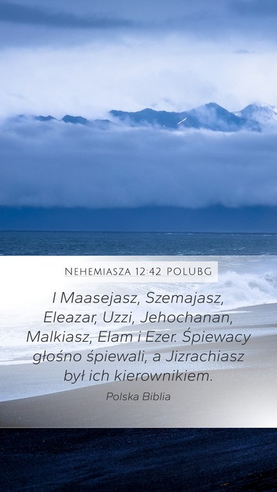 Nehemiasza 12:42 POLUBG Bible Verse Image