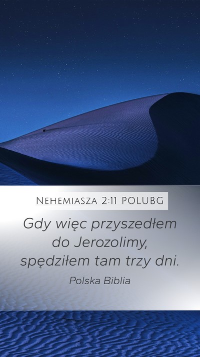 Nehemiasza 2:11 POLUBG Mobile Phone Wallpaper - Gdy więc przyszedłem do Jerozolimy, spędziłem - Mobile Bible Verse Wallpaper