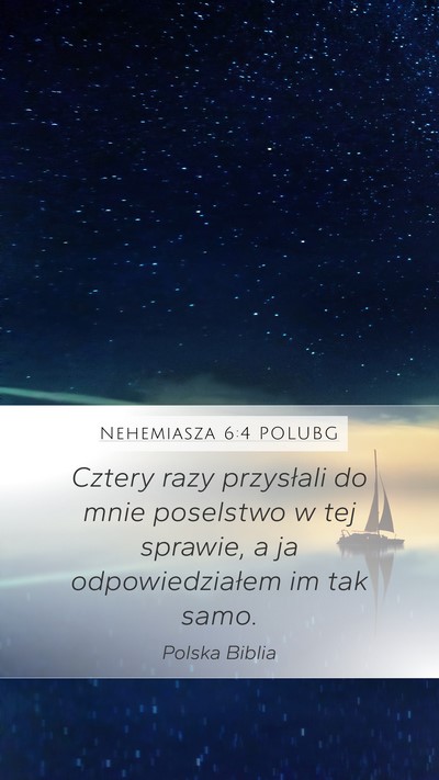 Nehemiasza 6:4 POLUBG Mobile Phone Wallpaper - Cztery razy przysłali do mnie poselstwo w tej - Mobile Bible Verse Wallpaper