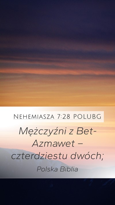 Nehemiasza 7:28 POLUBG Mobile Phone Wallpaper - Mężczyźni z Bet-Azmawet – czterdziestu - Mobile Bible Verse Wallpaper