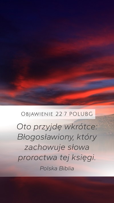 Objawienie 22:7 POLUBG Bible Verse Image