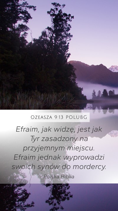 Ozeasza 9:13 POLUBG Mobile Phone Wallpaper - Efraim, jak widzę, jest jak Tyr zasadzony na - Mobile Bible Verse Wallpaper