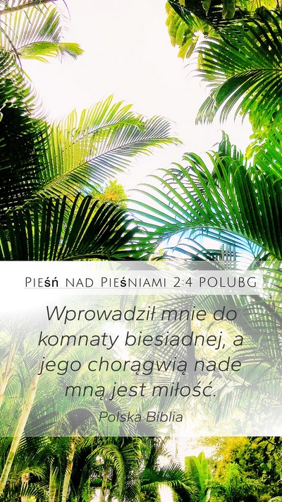 Pieśń nad Pieśniami 2:4 POLUBG Bible Verse Image