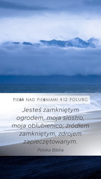 Pieśń nad Pieśniami 4:12 POLUBG Bible Verse Image