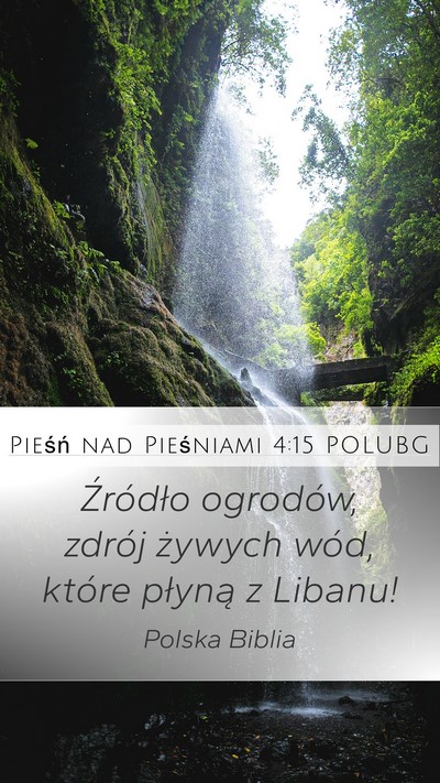 Pieśń nad Pieśniami 4:15 POLUBG Bible Verse Image