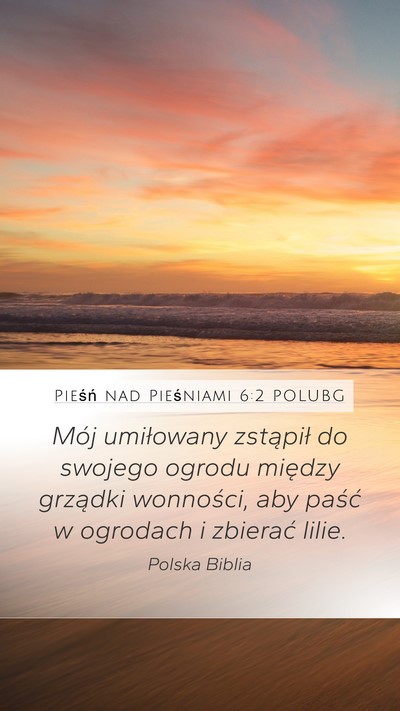 Pieśń nad Pieśniami 6:2 POLUBG Bible Verse Image