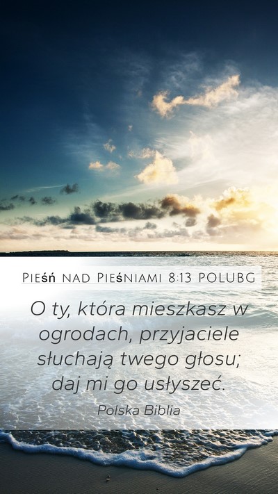 Pieśń nad Pieśniami 8:13 POLUBG Bible Verse Image
