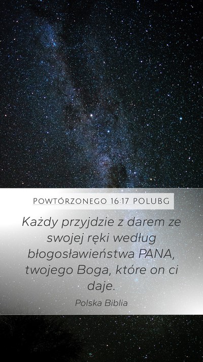Powtórzonego 16:17 POLUBG Mobile Phone Wallpaper - Każdy przyjdzie z darem ze swojej ręki według - Mobile Bible Verse Wallpaper