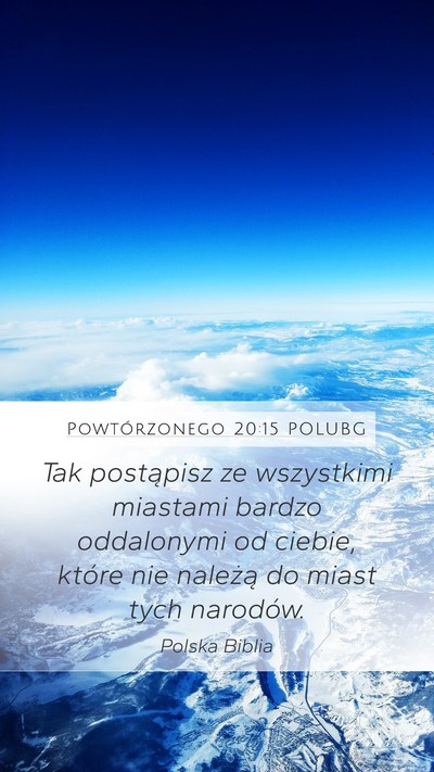 Powtórzonego 20:15 POLUBG Mobile Phone Wallpaper - Tak postąpisz ze wszystkimi miastami bardzo - Mobile Bible Verse Wallpaper