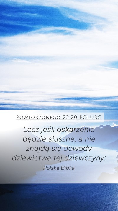 Powtórzonego 22:20 POLUBG Mobile Phone Wallpaper - Lecz jeśli oskarżenie będzie słuszne, a nie - Mobile Bible Verse Wallpaper