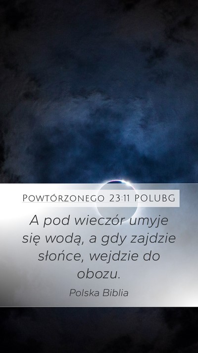 Powtórzonego 23:11 POLUBG Mobile Phone Wallpaper - A pod wieczór umyje się wodą, a gdy zajdzie - Mobile Bible Verse Wallpaper