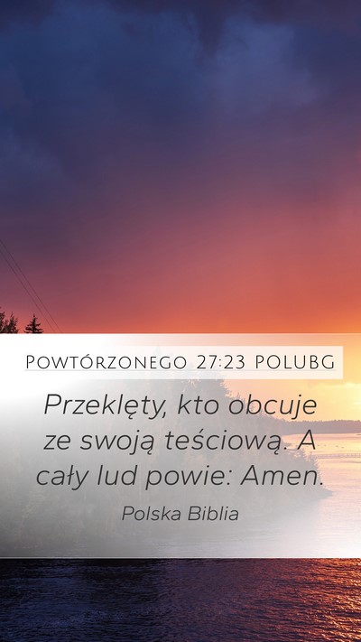 Powtórzonego 27:23 POLUBG Mobile Phone Wallpaper - Przeklęty, kto obcuje ze swoją teściową. A - Mobile Bible Verse Wallpaper