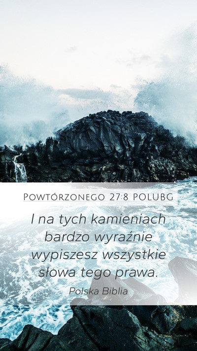 Powtórzonego 27:8 POLUBG Mobile Phone Wallpaper - I na tych kamieniach bardzo wyraźnie wypiszesz - Mobile Bible Verse Wallpaper