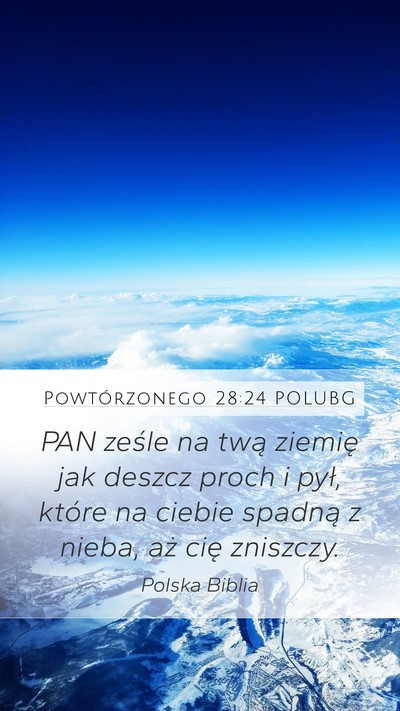Powtórzonego 28:24 POLUBG Mobile Phone Wallpaper - PAN ześle na twą ziemię jak deszcz proch i - Mobile Bible Verse Wallpaper