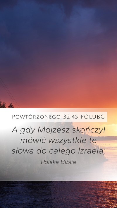 Powtórzonego 32:45 POLUBG Mobile Phone Wallpaper - A gdy Mojżesz skończył mówić wszystkie te - Mobile Bible Verse Wallpaper