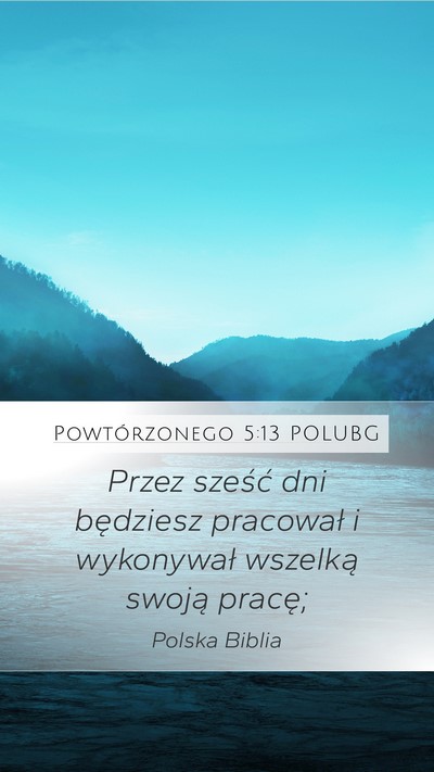 Powtórzonego 5:13 POLUBG Mobile Phone Wallpaper - Przez sześć dni będziesz pracował i - Mobile Bible Verse Wallpaper