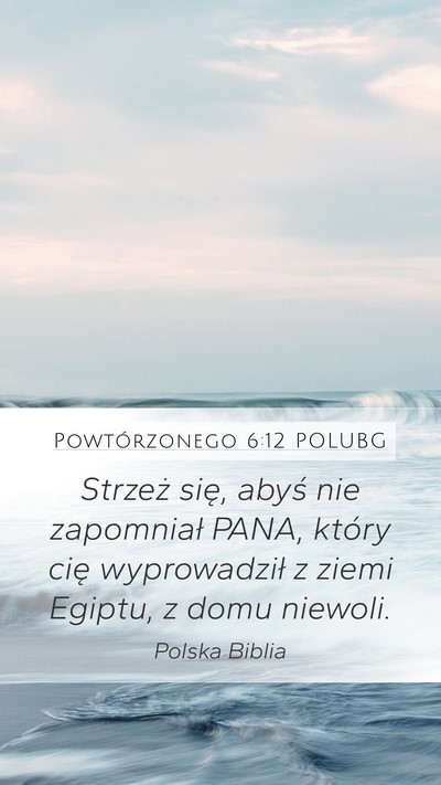 Powtórzonego 6:12 POLUBG Bible Verse Image
