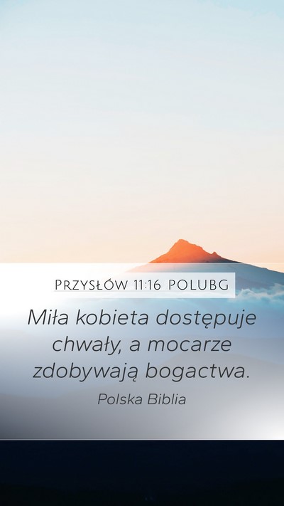 Przysłów 11:16 POLUBG Mobile Phone Wallpaper - Miła kobieta dostępuje chwały, a mocarze - Mobile Bible Verse Wallpaper