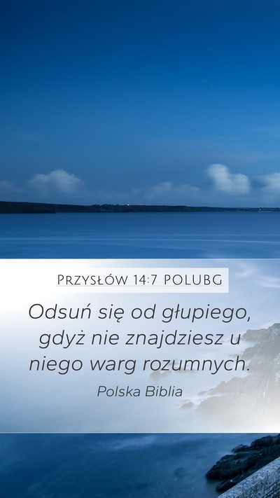 Przysłów 14:7 POLUBG Bible Verse Image