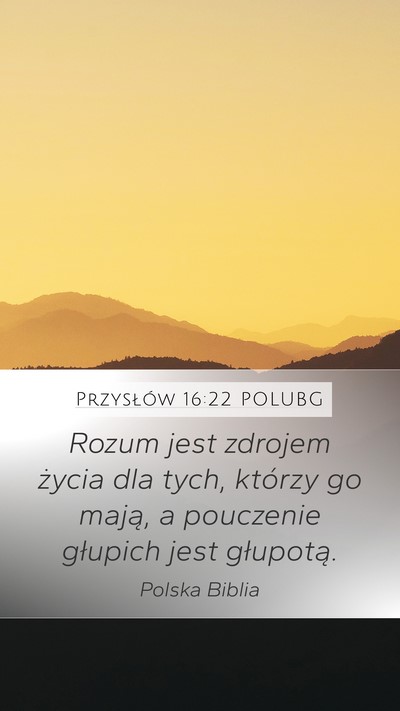 Przysłów 16:22 POLUBG Bible Verse Image