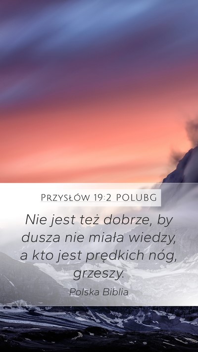Przysłów 19:2 POLUBG Bible Verse Image