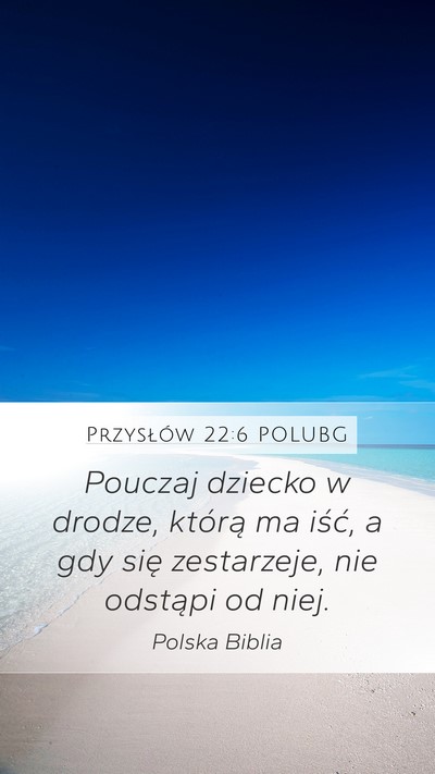 Przysłów 22:6 POLUBG Bible Verse Image