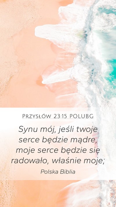 Przysłów 23:15 POLUBG Bible Verse Image