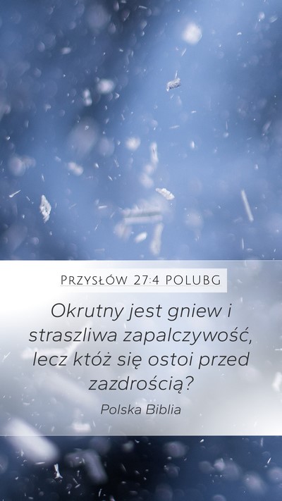 Przysłów 27:4 POLUBG Bible Verse Image