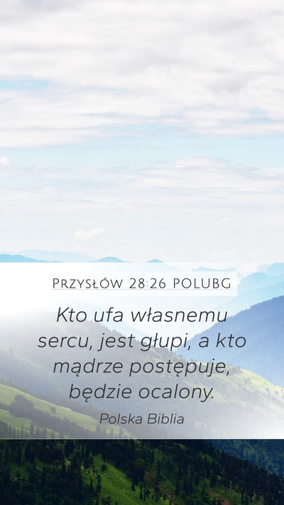 Przysłów 28:26 POLUBG Mobile Phone Wallpaper - Kto ufa własnemu sercu, jest głupi, a kto - Mobile Bible Verse Wallpaper