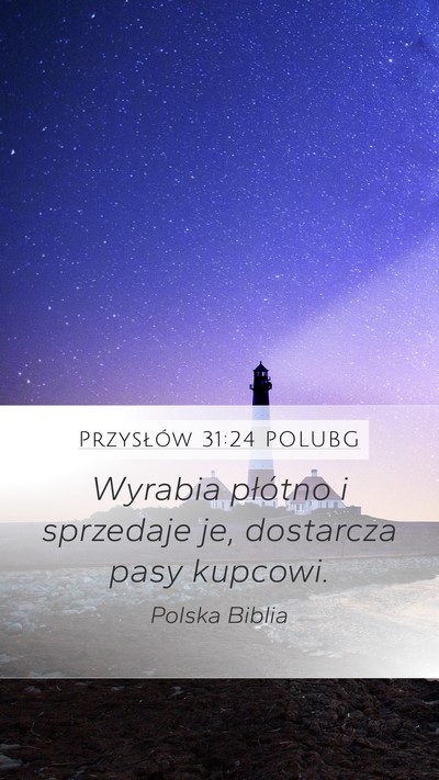 Przysłów 31:24 POLUBG Mobile Phone Wallpaper - Wyrabia płótno i sprzedaje je, dostarcza pasy - Mobile Bible Verse Wallpaper