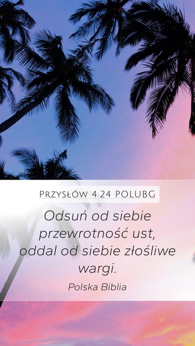 Przysłów 4:24 POLUBG Mobile Phone Wallpaper - Odsuń od siebie przewrotność ust, oddal od - Mobile Bible Verse Wallpaper
