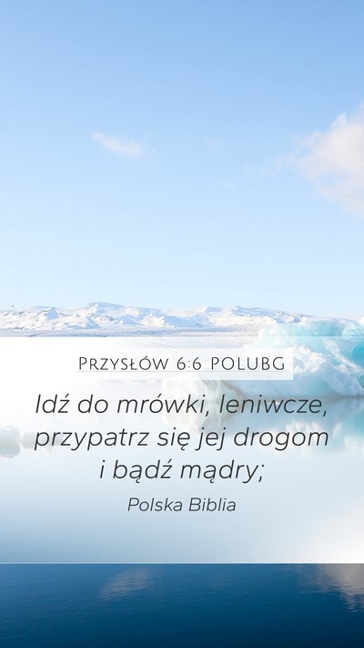 Przysłów 6:6 POLUBG Bible Verse Image