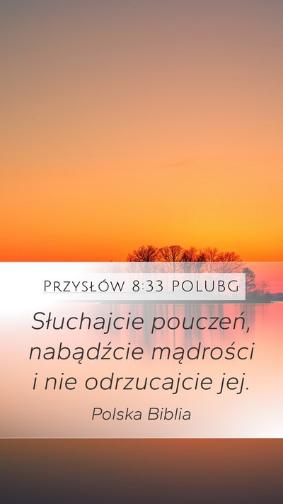 Przysłów 8:33 POLUBG Bible Verse Image