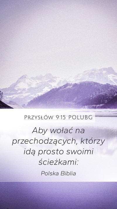 Przysłów 9:15 POLUBG Mobile Phone Wallpaper - Aby wołać na przechodzących, którzy idą - Mobile Bible Verse Wallpaper