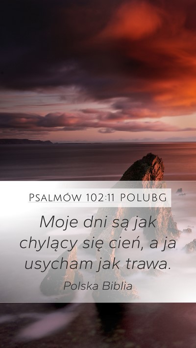 Psalmów 102:11 POLUBG Bible Verse Image