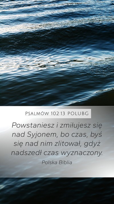 Psalmów 102:13 POLUBG Bible Verse Image