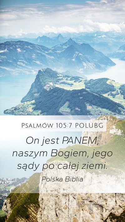 Psalmów 105:7 POLUBG Mobile Phone Wallpaper - On jest PANEM, naszym Bogiem, jego sądy po - Mobile Bible Verse Wallpaper
