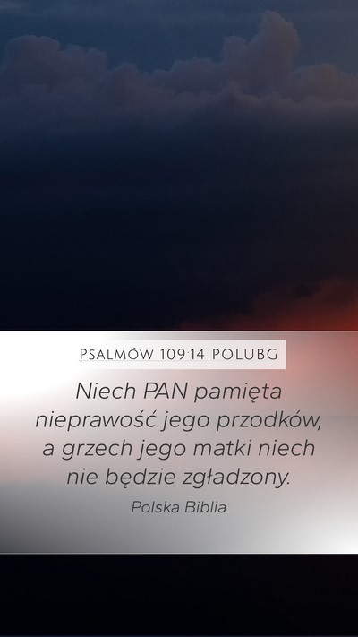 Psalmów 109:14 POLUBG Mobile Phone Wallpaper - Niech PAN pamięta nieprawość jego przodków, a - Mobile Bible Verse Wallpaper