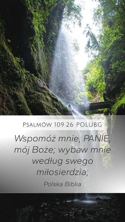 Psalmów 109:26 POLUBG Mobile Phone Wallpaper - Wspomóż mnie, PANIE, mój Boże; wybaw mnie - Mobile Bible Verse Wallpaper