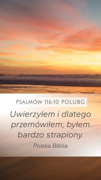 Psalmów 116:10 POLUBG Mobile Phone Wallpaper - Uwierzyłem i dlatego przemówiłem; byłem - Mobile Bible Verse Wallpaper