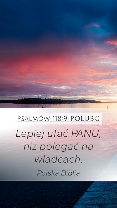 Psalmów 118:9 POLUBG Mobile Phone Wallpaper - Lepiej ufać PANU, niż polegać na - Mobile Bible Verse Wallpaper