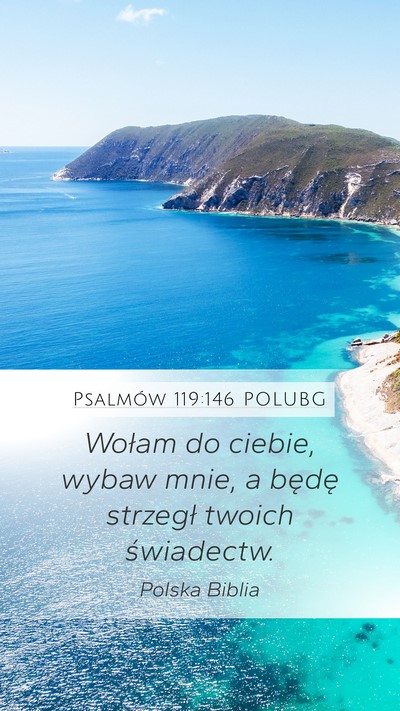 Psalmów 119:146 POLUBG Mobile Phone Wallpaper - Wołam do ciebie, wybaw mnie, a będę strzegł - Mobile Bible Verse Wallpaper