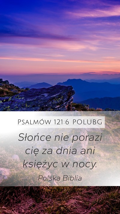 Psalmów 121:6 POLUBG Mobile Phone Wallpaper - Słońce nie porazi cię za dnia ani księżyc w - Mobile Bible Verse Wallpaper