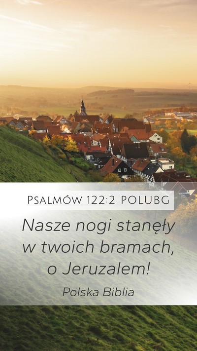 Psalmów 122:2 POLUBG Mobile Phone Wallpaper - Nasze nogi stanęły w twoich bramach, o - Mobile Bible Verse Wallpaper