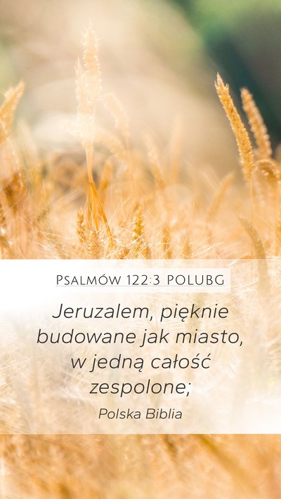 Psalmów 122:3 POLUBG Mobile Phone Wallpaper - Jeruzalem, pięknie budowane jak miasto, w jedną - Mobile Bible Verse Wallpaper
