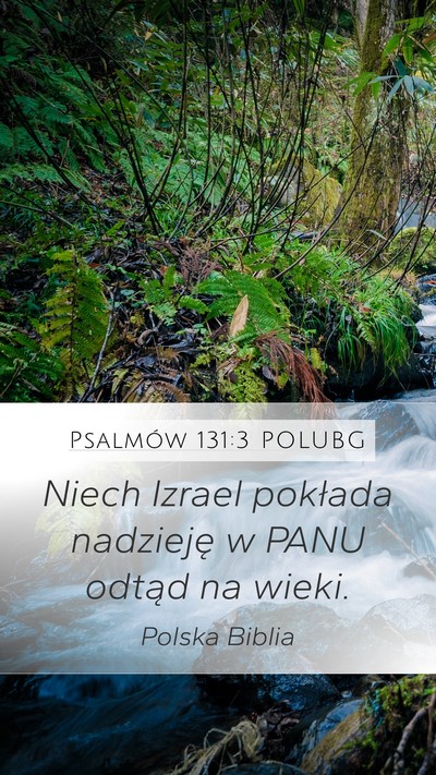 Psalmów 131:3 POLUBG Mobile Phone Wallpaper - Niech Izrael pokłada nadzieję w PANU odtąd na - Mobile Bible Verse Wallpaper