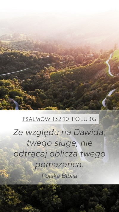 Psalmów 132:10 POLUBG Mobile Phone Wallpaper - Ze względu na Dawida, twego sługę, nie - Mobile Bible Verse Wallpaper