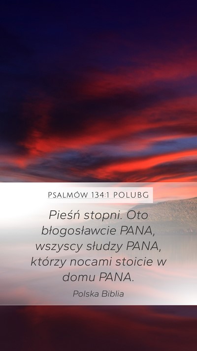 Psalmów 134:1 POLUBG Bible Verse Image