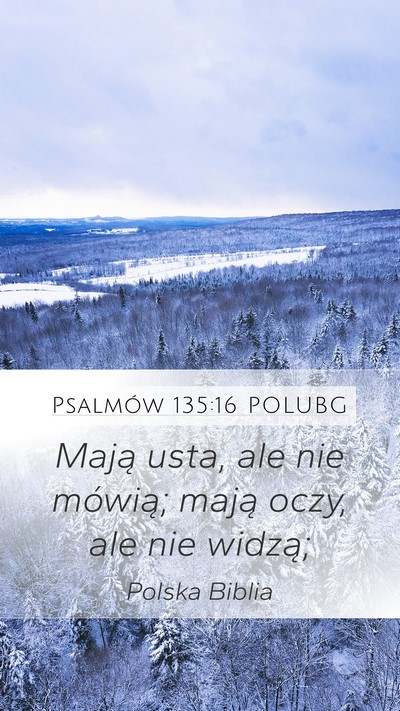 Psalmów 135:16 POLUBG Mobile Phone Wallpaper - Mają usta, ale nie mówią; mają oczy, ale nie - Mobile Bible Verse Wallpaper