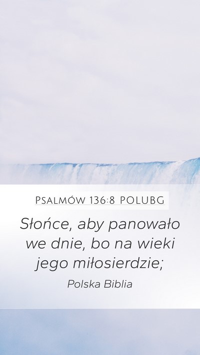 Psalmów 136:8 POLUBG Mobile Phone Wallpaper - Słońce, aby panowało we dnie, bo na wieki jego - Mobile Bible Verse Wallpaper